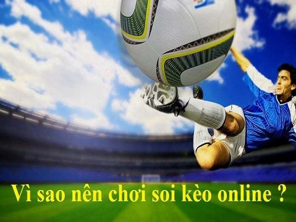 vi-sao-nen-choi-soi-keo-online